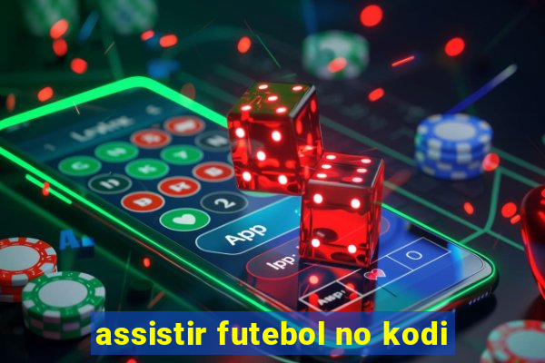 assistir futebol no kodi